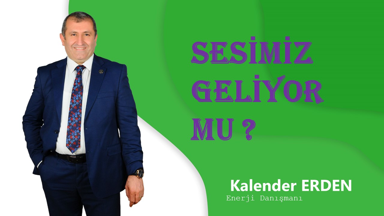 SESİMİZ GELİYOR MU ?